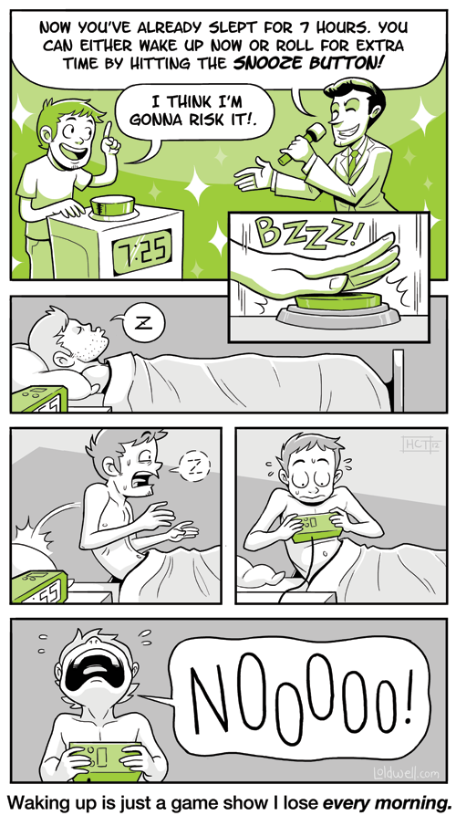 You hit snooze, you get loose